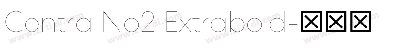 Centra No2 Extrabold字体转换